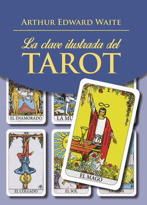 CLAVE ILUSTRADA DEL TAROT,LA
