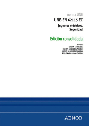 NORMA UNE-EN 62115 EC JUGUETES ELÉCTRICOS, SEGURIDAD
