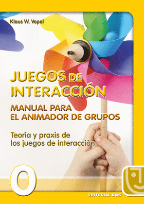 JUEGOS INTERACCION - 0. MANUAL PARA ANIMADOR DE GRUPOS