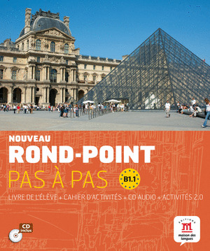 NOUVEAU ROND POINT PAS A PAS B1.1. LIVRE DE LELEVE + CAHIER D'ACTIVITES + CD AUDIO + ACTIVITES 2.0
