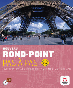 NOUVEAU ROND-POINT PAS A PAS. LIVRE DE L'ELEVE + CAHIER D'ACTIVITES + CD AUDIO. NIVEL B1.2