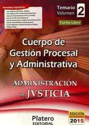 TEMARIO VOLUMEN I. CUERPO DE GESTION PROCESAL Y ADMINITRATIVA. ADMINISTRACION DE JUSTICIA