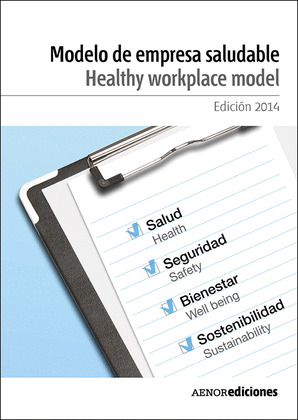 MODELO DE EMPRESA SALUDABLE. HEALTHY WORKPLACES MODEL. EDICIÓN 2014. PDF