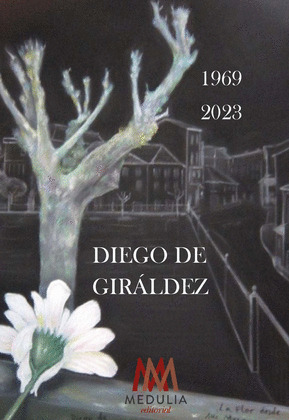 DIEGO DE GIRÁLDEZ. 1969-2023: 54 AÑOS EN EL ARTE