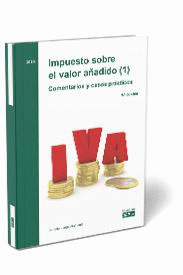 IMPUESTO SOBRE EL VALOR AÑADIDO (1). COMENTARIOS Y CASOS PRACTICOS