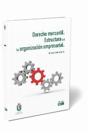 DERECHO MERCANTIL. ESTRUCTURA DE LA ORGANIZACION EMPRESARIAL