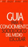 GUIA PARA EL COCIMIENTO SOCIOLOGICO DEL MEDIO ESCOLAR