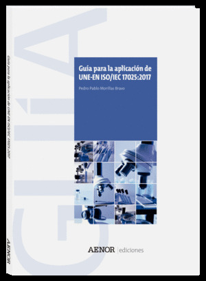 GUIA PARA LA APLICACION DE UNE-EN ISO/IEC 17025:2017