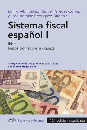 SISTEMA FISCAL ESPAÑOL I: IRPF. IMPOSICIÓN SOBRE LA RIQUEZA (16ª EDICIÓN, 2025)