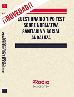 CUESTIONARIO TIPO TEST SOBRE NORMATIVA SANITARIA Y SOCIAL ANDALUZA