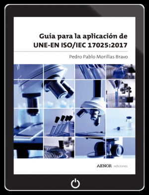 GUIA PARA LA APLICACION DE UNE-EN ISO/IEC 17025:2017
