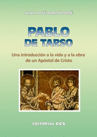 PABLO DE TARSO - UNA INTRODUCCION A LA VIDA Y A LA OBRA DE U