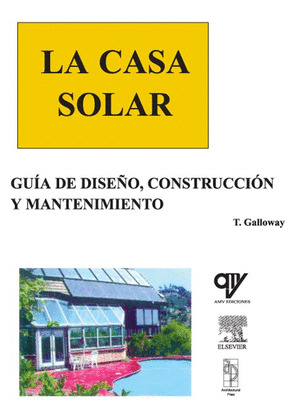 LA CASA SOLAR: DISEÑO, CONSTRUCCIÓN Y MANTENIMIENTO