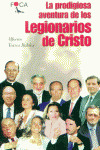 LA PRODIGIOSA AVENTURA DE LOS LEGIONARIOS CRISTO