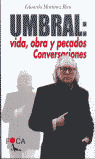 UMBRAL. VIDA, OBRA Y PECADOS. CONVERSACIONES