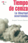 TIEMPO DE CENIZA: LIBERTAD ACORRALADA