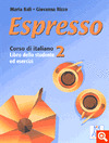 ESPRESSO 2. LIBRO DELLO STUDENTE ED ESERCIZI. CORSO DI ITALIANO