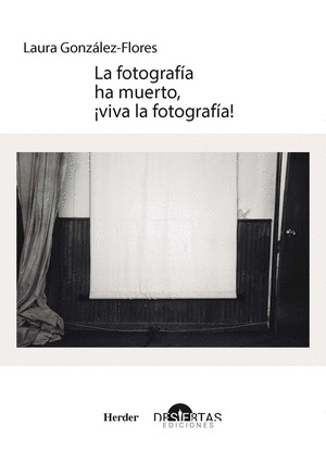 LA FOTOGRAFIA HA MUERTO, ¡VIVA LA FOTOGRAFIA!