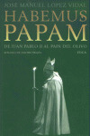 HABEMUS PAPAM. DE JUAN PABLO II AL PAPA DEL OLIVO