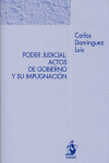 PODER JUDICIAL: ACTOS DE GOBIERNO Y SU IMPUGNACIÓN