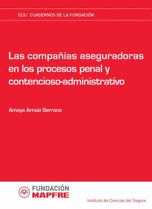 LAS COMPAÑÍAS ASEGURADORAS EN LOS PROCESOS PENAL Y CONTENCIOSO-ADMINISTRATIVO