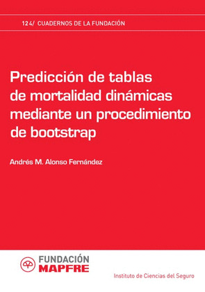 PREDICCIÓN DE TABLAS DE MORTALIDAD DINÁMICAS MEDIANTE UN PROCEDIMIENTO DE BOOTST