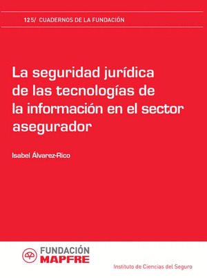 LA SEGURIDAD JURÍDICAS DE LAS TECNOLOGÍAS DE LA INFORMACIÓN EN EL SECTOR ASEGURA