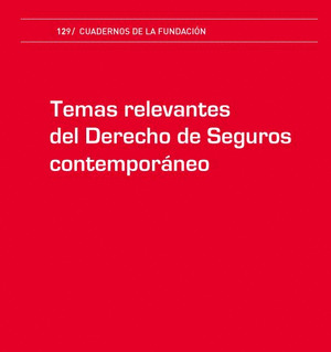 TEMAS RELEVANTES DEL DERECHO DE SEGUROS CONTEMPORÁNEO