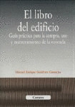 EL LIBRO DEL EDIFICIO. GUIA PRACTICA PARA LA COMPRA, USO Y M