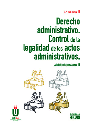 DERECHO ADMINISTRATIVO. CONTROL DE LA LEGALIDAD DE LOS ACTOS ADMINISTRATIVOS