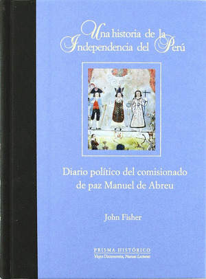 UNA HISTORIA DE LA INDEPENDENCIA DEL PERÚ