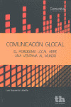 COMUNICACION GLOCAL. EL PERIODISMO LOCAL ABRE UNA VENTANA AL MUNDO