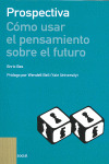 PROSPECTIVA:COMO USAR EL PENSAMIENTO SOBRE EL FUTURO