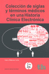 COLECCION DE SIGLAS Y TERMINOS MEDICOS EN UNA HISTORIA CLINICA ELECTRONICA