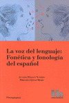VOZ DEL LENGUAJE, LA : FONETICA Y FONOLOGIA DEL ESPAÑOL