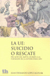 UE: SUICIDIO O RESCATE (LA UNION EUROPEA)
