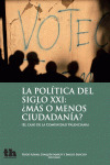 POLITICA DEL SIGLO XXI: ¿MAS O MENOS CIUDADANIA?