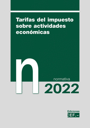 TARIFAS DEL IMPUESTO SOBRE ACTIVIDADES ECONOMICAS. NORMATIVA 2022
