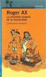 ROGER AX DIVERTIDA HISTORIA HUMANIDAD