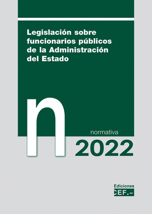 LEGISLACION SOBRE FUNCIONARIOS PUBLICOS  DE LA ADMINISTRACION DEL ESTADO 2022