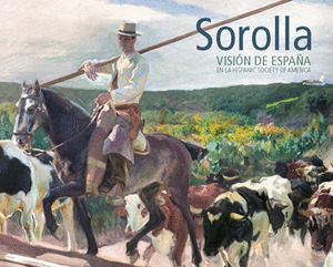 SOROLLA: VISIÓN DE ESPAÑA EN LA HISPANIC SOCIETY OF AMERICA