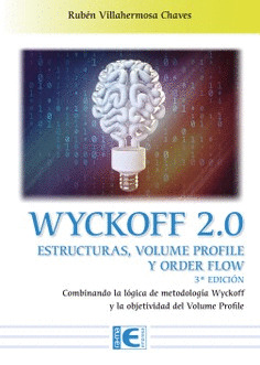 E-BOOK - WYCKOFF 2.0 ESTRUCTURAS, VOLUME PROFILE Y ORDER FLOW 3ª EDICIÓN