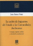 LA CESION DE IMPUESTOS DEL ESTADO A COMUNIDADES AUTONOMAS