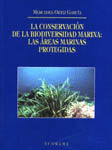 CONSERVACION DE LA BIODIVERSIDAD MARINA. LA. LAS AREAS MARINAS PROTEGIDAS