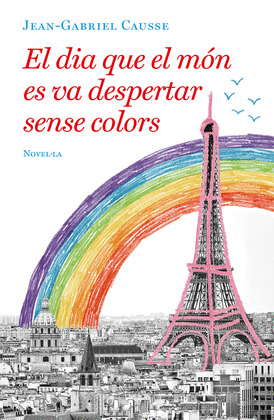 EL DIA QUE EL MON ES VA DESPERTAR SENSE COLORS