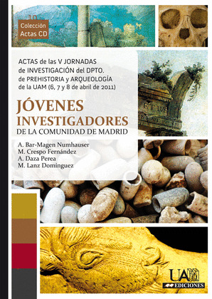 ACTAS DE LAS V JORNADAS DE INVESTIGACION DEL DPTO. DE PREHISTORIA Y ARQUEOLOGIA