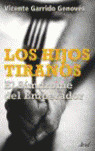LOS HIJOS TIRANOS