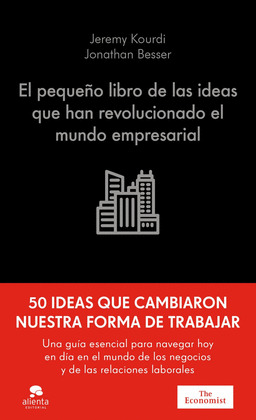 PEQUEÑO LIBRO DE LAS IDEAS QUE HAN REVOLUCIONADO EL MUNDO EMPRESARIAL, EL