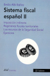 SISTEMA FISCAL ESPAÑOL, II: IMPOSICION INDIRECTA. REGIMENES FISCALES TERRITORIALES (22ª EDICION 2007