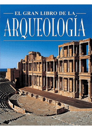 GRAN LIBRO DE LA ARQUEOLOGIA